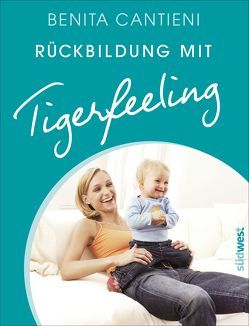 Rückbildung mit Tigerfeeling von Cantieni,  Benita