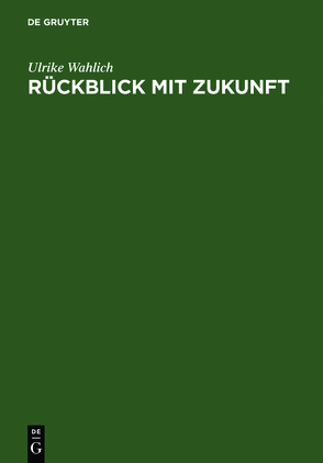 Rückblick mit Zukunft von Lux,  Claudia, Wahlich,  Ulrike