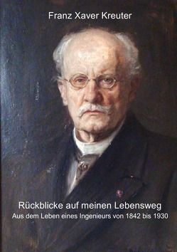 Rückblicke auf meinen Lebensweg von Kreuter,  Franz Xaver, Kreuter,  Gerhard