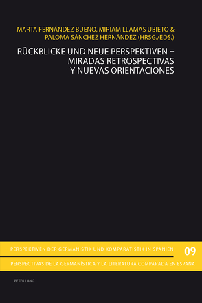 Rückblicke und neue Perspektiven – Miradas retrospectivas y nuevas orientaciones von Fernández Bueno,  Marta, Llamas Ubieto,  Miriam, Sánchez Hernández,  Paloma