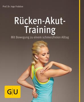 Rücken-Akut-Training von Froböse,  Prof.Dr.,  Ingo