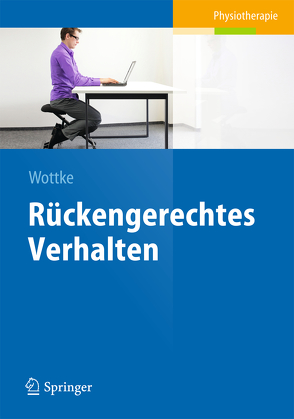 Rückengerechtes Verhalten von wottke,  dietmar