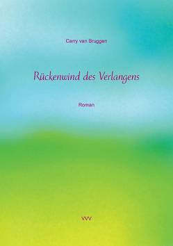 Rückenwind des Verlangens von Bruggen,  Carry van, Sternsdorff,  Jürgen