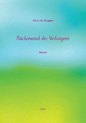 Rückenwind des Verlangens von Bruggen,  Carry van, Sternsdorff,  Jürgen