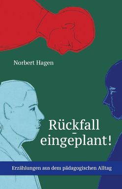 Rückfall – eingeplant! von Hagen,  Norbert