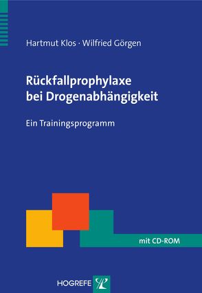 Rückfallprophylaxe bei Drogenabhängigkeit von Görgen,  Wilfried, Klos,  Hartmut