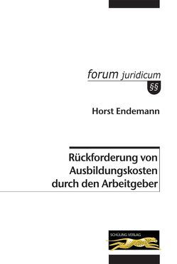 Rückforderung von Ausbildungskosten durch den Arbeitgeber von Endemann,  Horst