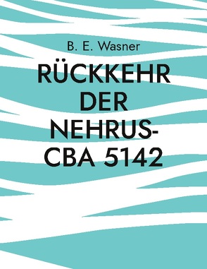 Rückkehr der Nehrus-CBA 5142 von Wasner,  B. E.