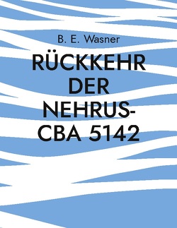 Rückkehr der Nehrus-CBA 5142 von Wasner,  B. E.