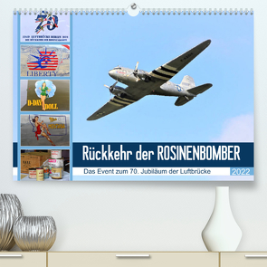 Rückkehr der Rosinenbomber (Premium, hochwertiger DIN A2 Wandkalender 2022, Kunstdruck in Hochglanz) von Klünder,  Günther