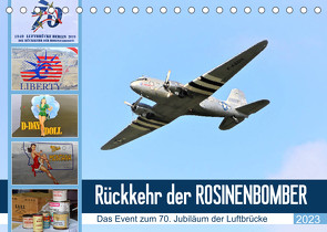 Rückkehr der Rosinenbomber (Tischkalender 2023 DIN A5 quer) von Klünder,  Günther