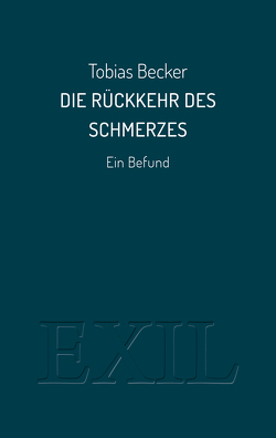 Rückkehr des Schmerzes von Becker,  Tobias