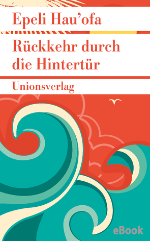 Rückkehr durch die Hintertür von Boesch,  Ina, Gizycki,  Renate von, Hau'ofa,  Epeli, Knauf,  Irene, Strasser,  Johano