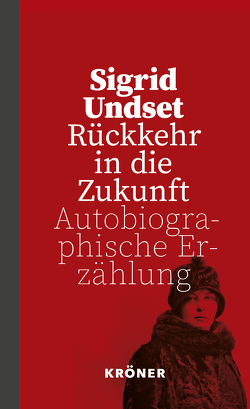 Rückkehr in die Zukunft von Haefs,  Gabriele, Undset,  Sigrid