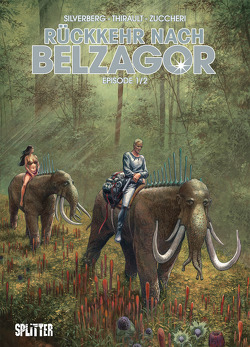 Rückkehr nach Belzagor. Band 1 von Silverberg,  Robert, Thirault,  Philippe