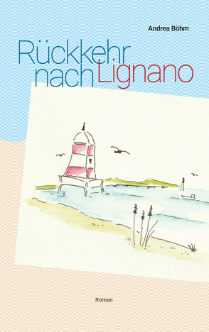 Rückkehr nach Lignano von Böhm,  Andrea