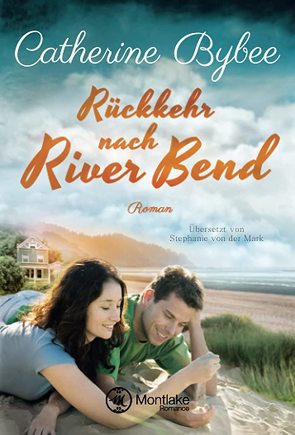 Rückkehr nach River Bend von Bybee,  Catherine, von der Mark,  Stephanie