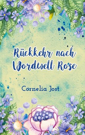 Rückkehr nach Wordwell Rose von Jost,  Cornelia