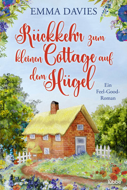 Rückkehr zum kleinen Cottage auf dem Hügel von Davies,  Emma, Krug,  Michael