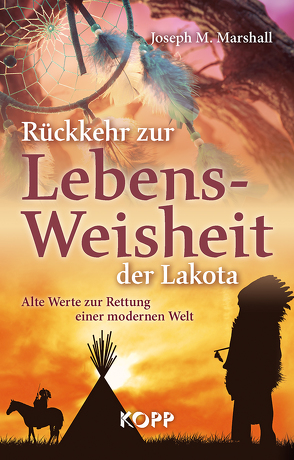 Rückkehr zur Lebensweisheit der Lakota von Marshall,  Joseph M