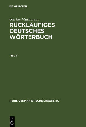 Rückläufiges deutsches Wörterbuch von Muthmann,  Gustav