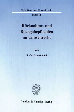 Rücknahme- und Rückgabepflichten im Umweltrecht. von Bauernfeind,  Stefan