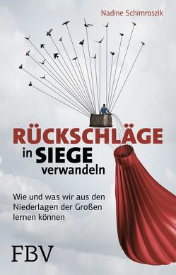 Rückschläge in Siege verwandeln von Schimroszik,  Nadine