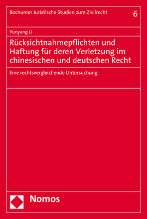 Rücksichtnahmepflichten und Haftung für deren Verletzung im chinesischen und deutschen Recht von Li,  Yunyang