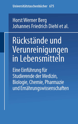 Rückstände und Verunreinigungen in Lebensmitteln von Berg,  H.W., Diehl,  J.F., Frank,  H.