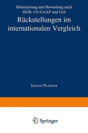 Rückstellungen im internationalen Vergleich von Pilhofer,  Jochen