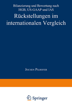 Rückstellungen im internationalen Vergleich von Pilhofer,  Jochen