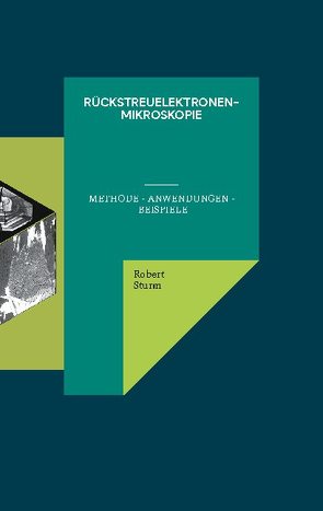 Rückstreuelektronenmikroskopie von Sturm,  Robert