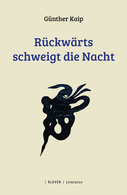 Rückwärts schweigt die Nacht von Kaip,  Günther