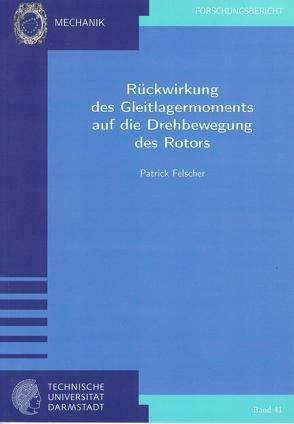 Rückwirkung des Gleitlagermoments auf die Drehbewegung des Rotors von Felscher,  Patrick