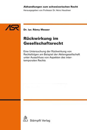 Rückwirkung im Gesellschaftsrecht von Messer,  Rémy