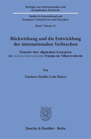 Rückwirkung und die Entwicklung der internationalen Verbrechen. von Cote Barco,  Gustavo Emilio