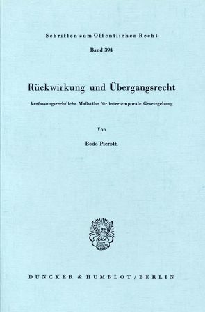 Rückwirkung und Übergangsrecht. von Pieroth,  Bodo