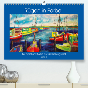 Rügen in Farbe – Mit Pinsel und Farbe auf der Lieblingsinsel (Premium, hochwertiger DIN A2 Wandkalender 2021, Kunstdruck in Hochglanz) von Schimmack,  Michaela