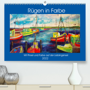 Rügen in Farbe – Mit Pinsel und Farbe auf der Lieblingsinsel (Premium, hochwertiger DIN A2 Wandkalender 2022, Kunstdruck in Hochglanz) von Schimmack,  Michaela