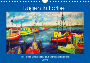 Rügen in Farbe – Mit Pinsel und Farbe auf der Lieblingsinsel (Wandkalender 2021 DIN A4 quer) von Schimmack,  Michaela