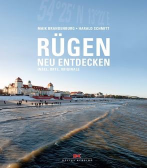 Rügen neu entdecken von Brandenburg,  Maik