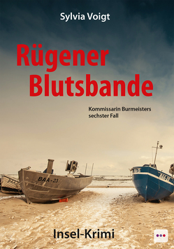 Rügener Blutsbande von Voigt,  Sylvia