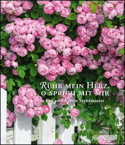 Rühr mein Herz, o sprich mit mir 2019 – Literarischer Kalender – Wandkalender im Format 34,5 x 40 cm – Spiralbindung von DUMONT Kalenderverlag, Strittmatter,  Erwin, Strittmatter,  Eva