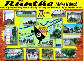 Rünthe – meine Heimat – von der Bumannsburg über die D-Zug-Siedlung und Schacht 3 bis zu Marina Rünthe von Sültz,  Renate, Sültz,  Uwe H.