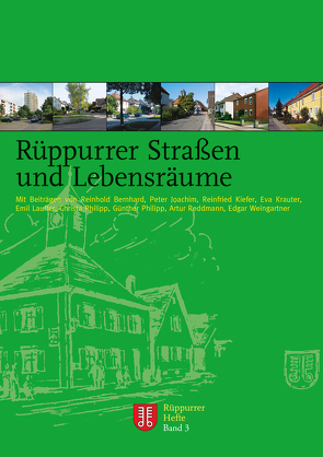 Rüppurrer Straßen und Lebensräume von Bernhard,  Reinhold, Joachim,  Peter, Kiefer,  Reinfried, Krauter,  Eva, Lauffer,  Emil, Philipp,  Christa, Philipp,  Günther, Reddmann,  Artur, Weingartner,  Edgar