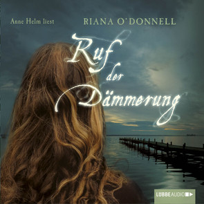 Ruf der Dämmerung von Helm,  Anne, O´Donnell,  Riana