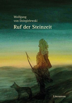 Ruf der Steinzeit von von Dziegielewski,  Wolfgang