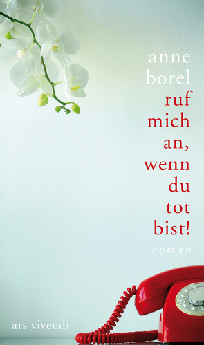 Ruf mich an, wenn du tot bist (eBook) von Borel,  Anne