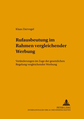 Rufausbeutung im Rahmen vergleichender Werbung von Ziervogel,  Klaas