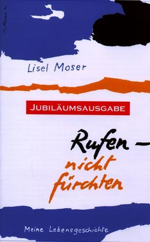 Rufen – nicht fürchten von Moser,  Lisel